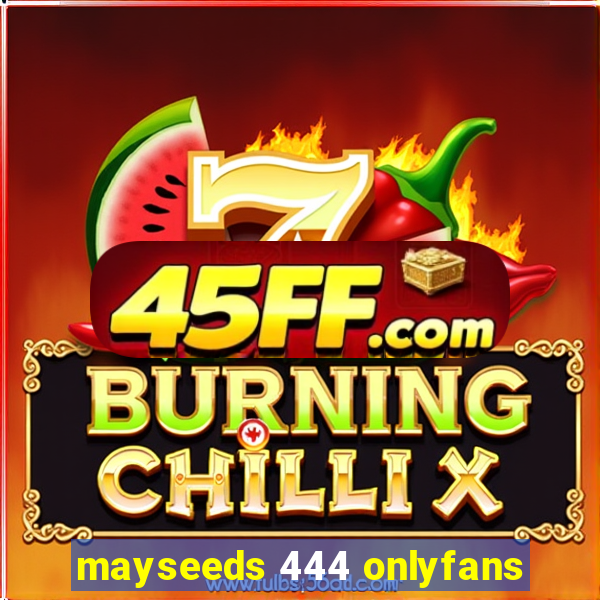 mayseeds 444 onlyfans